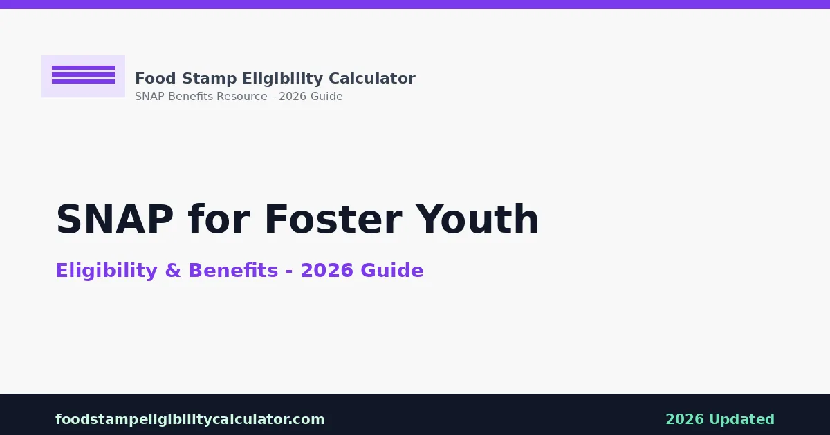 SNAP for Foster Youth: Eligibility & Benefits