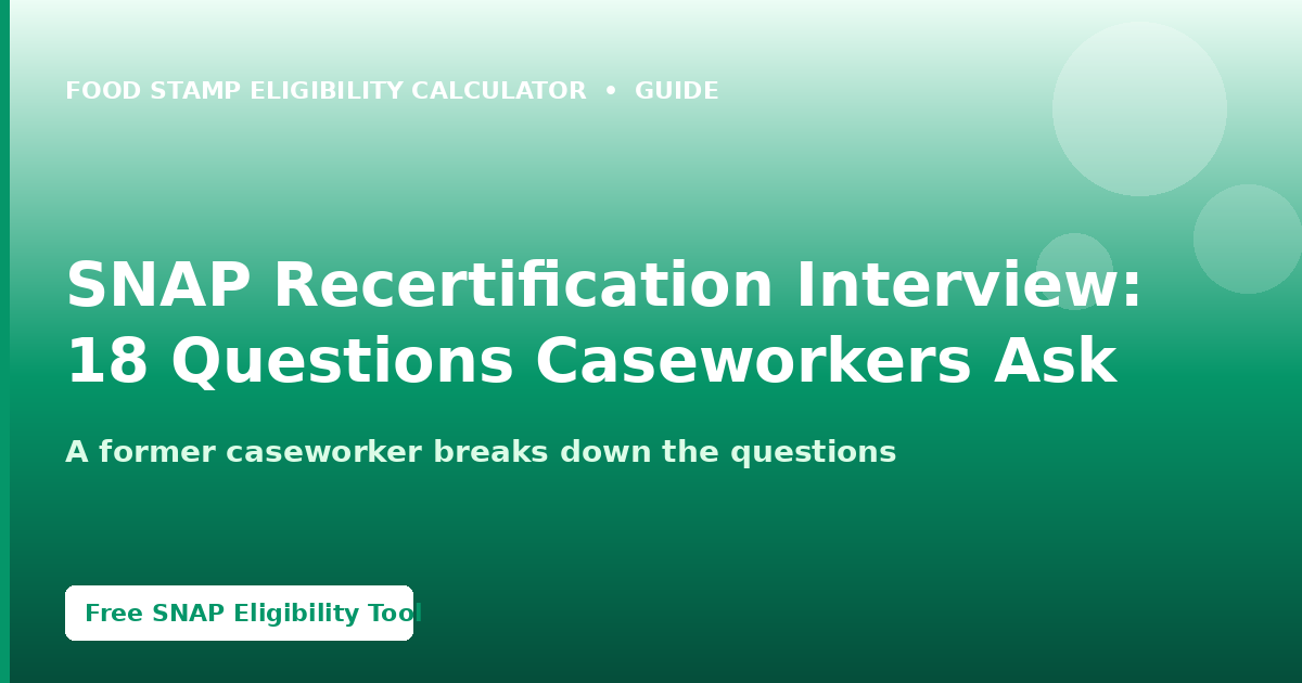 SNAP Recertification Interview: 18 Questions Caseworkers Ask